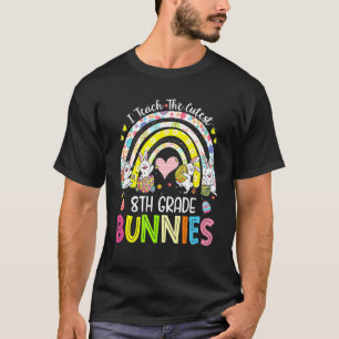 I Teach The Cutest 8th Grade Bunnies Teacher Easte T-Shirt