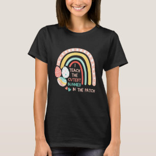 I Teach The Cutest Bunnies In The Patch Teacher Ea T-Shirt