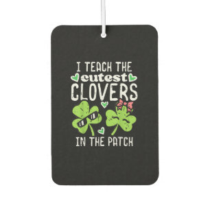 I Teach The Cutest Clovers In Patch St Patricks Da Air Freshener