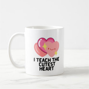 I teach the cutest hearts  coffee mug