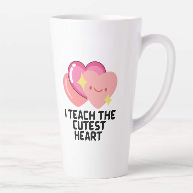 I teach the cutest hearts   latte mug (Right)