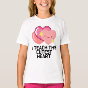 I teach the cutest hearts T-Shirt