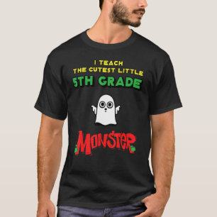 I Teach The Cutest Little 5th Grade Monster Back T T-Shirt