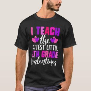 I Teach The Cutest Little 8th Grade Cute Valentine T-Shirt