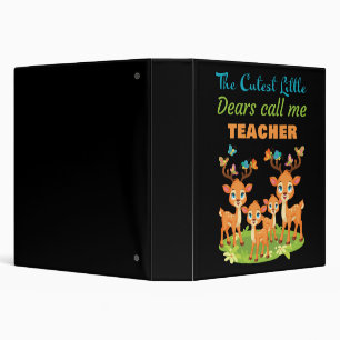 I Teach the Cutest Little Dears: School Teacher Binder