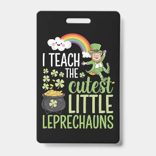 I Teach The Cutest Little Leprechauns Irish Teache Badge