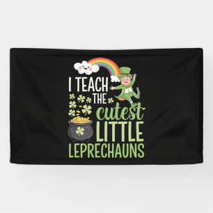 I Teach The Cutest Little Leprechauns Irish Teache Banner