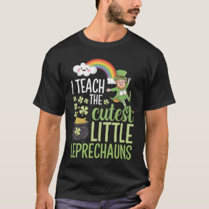 I Teach The Cutest Little Leprechauns Irish Teache T-Shirt