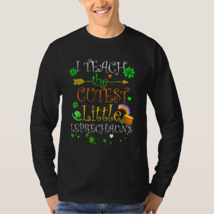I Teach The Cutest Little Leprechauns s School Cu T-Shirt