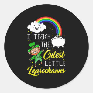 I Teach The Cutest Little Leprechauns St Patrick D Classic Round Sticker
