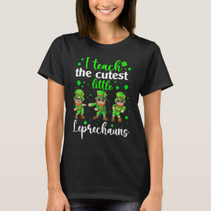 I Teach The Cutest Little Leprechauns T  School Cu T-Shirt