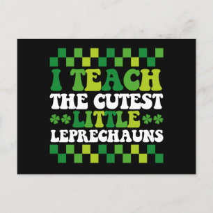 I Teach The Cutest Little Leprechauns Teacher Postcard