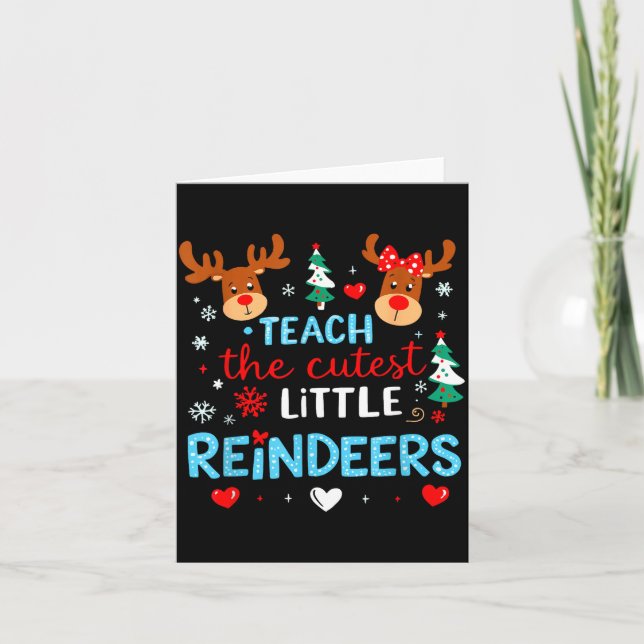I Teach The Cutest Little Reindeers Teacher Christ Card (Front)