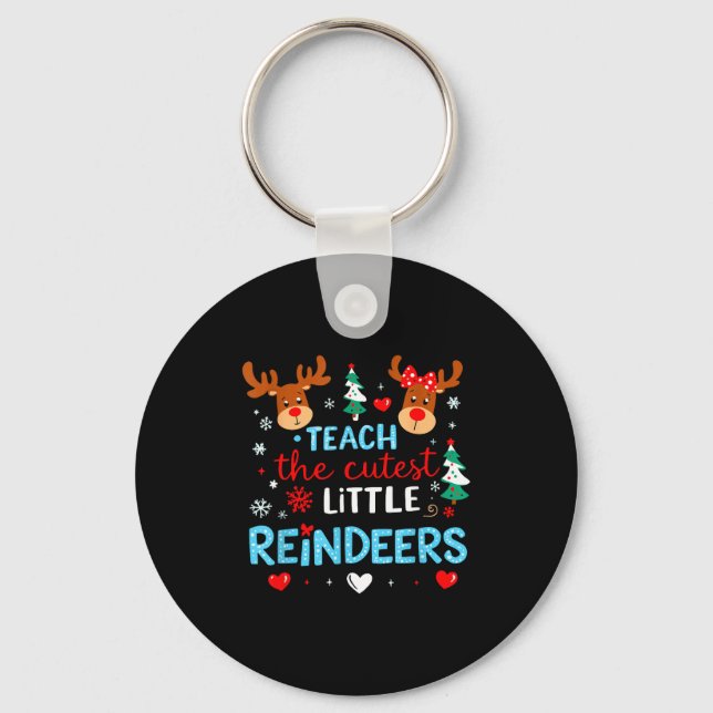 I Teach The Cutest Little Reindeers Teacher Christ Keychain (Front)