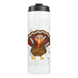 I Teach The Cutest Little Turkeys Fun Thanksgiving Thermal Tumbler