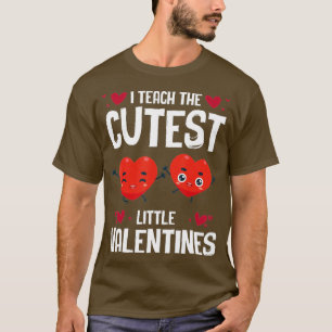 I Teach The Cutest Little Valentines Day Cute VDay T-Shirt