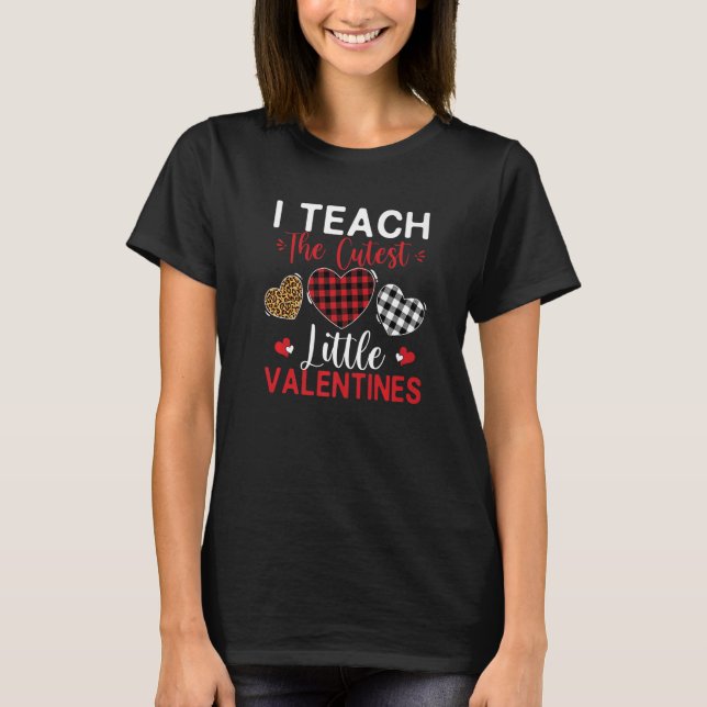 I Teach The Cutest Little Valentines Funny Teacher T-Shirt (Front)