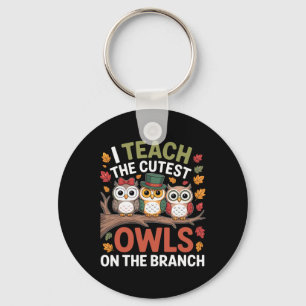 I Teach The Cutest Owls On The Branch Teacher 2 Keychain