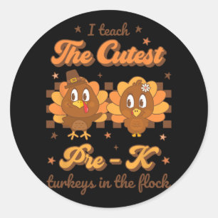 I Teach The Cutest Pre - K Turkeys In Flock Retro  Classic Round Sticker