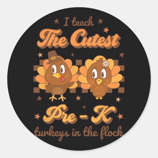 I Teach The Cutest Pre - K Turkeys In Flock Retro  Classic Round Sticker (Front)