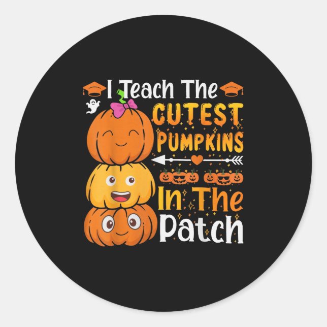 I Teach The Cutest Pumpkins Funny Halloween Teache Classic Round Sticker (Front)