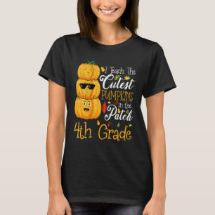 I Teach The Cutest Pumpkins In The Patch 4th Grade T-Shirt