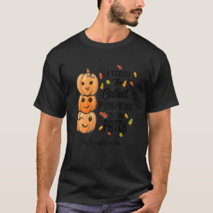 I Teach The Cutest Pumpkins In The Patch 6thgradet T-Shirt
