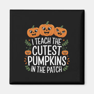 I Teach The Cutest Pumpkins In The Patch Autumn Fa Magnet