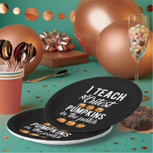 I Teach the Cutest Pumpkins in the Patch    Paper Plate