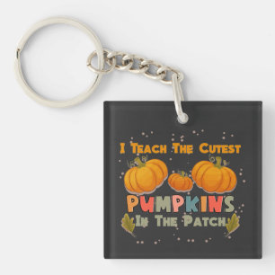 I Teach The Cutest Pumpkins In The Patch Teacher F Keychain