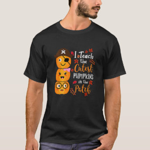 I Teach The Cutest Pumpkins In The Patch Teacher F T-Shirt