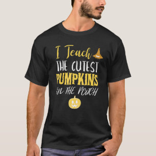 I teach the cutest pumpkins in the patch teacher h T-Shirt