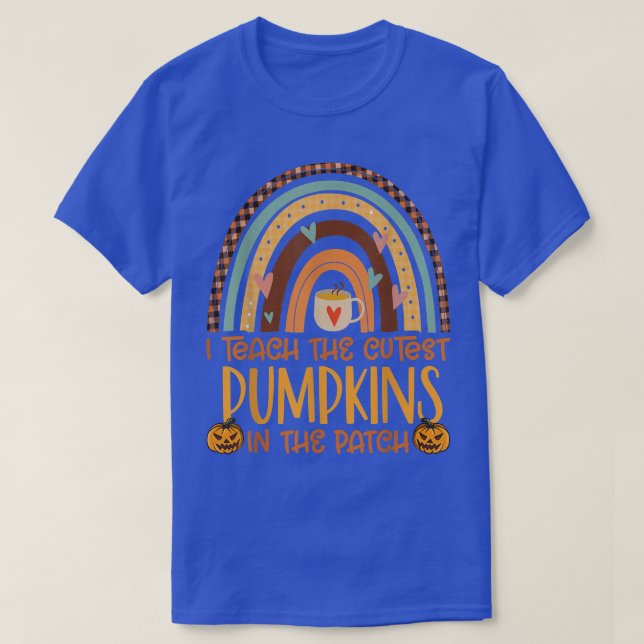 I Teach The Cutest Pumpkins In The Patch Teacher R T-Shirt (Design Front)