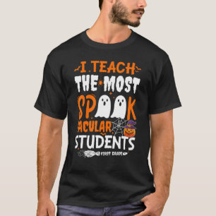 I Teach The Most Spook Tacular Students 1st Grade  T-Shirt