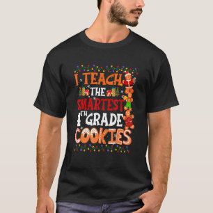 I Teach The Smartest Cookies 4th Grade Teacher Chr T-Shirt