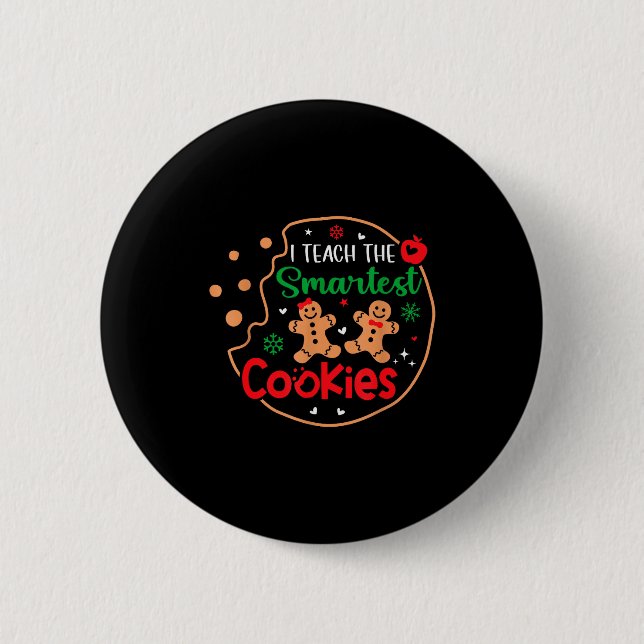 I Teach The Smartest Cookies Funny Christmas Xmas  2 Inch Round Button (Front)