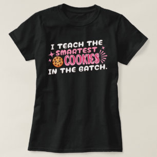 I Teach The Smartest Cookies In The Batch Pink T-Shirt