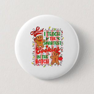 I Teach The Smartest Cookies In The Batch Teacher  2 Inch Round Button