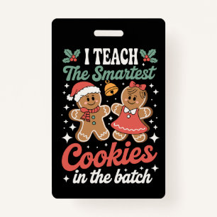 I Teach The Smartest Cookies In The Batch Teacher Badge
