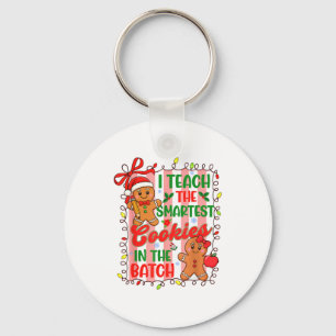 I Teach The Smartest Cookies In The Batch Teacher Keychain