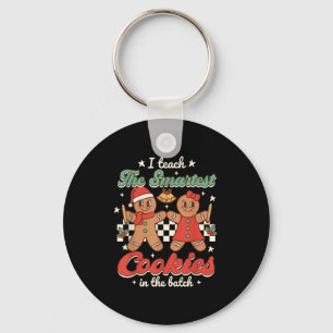 I Teach The Smartest Cookies In The Batch Teacher  Keychain