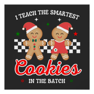 I Teach The Smartest Cookies shirt,Christmas Teach Poster