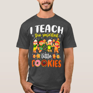 I Teach The Smartest Little Cookies Teacher Christ T-Shirt