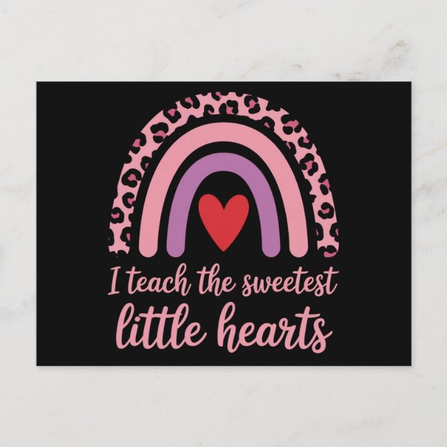 I Teach The Sweetest Hearts Rainbow Teacher  Postcard (Front)