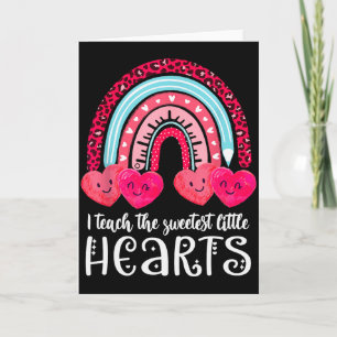 I Teach The Sweetest Hearts Rainbow Teacher Valent Card