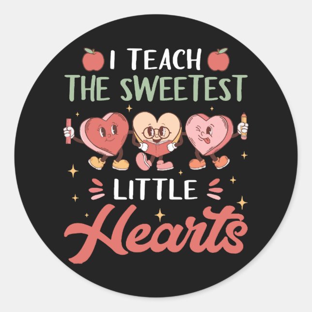 I Teach The Sweetest Little Heart Classic Round Sticker (Front)