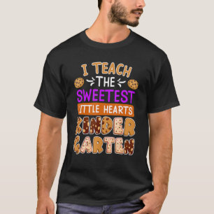 I teach the sweetest little hearts kindergarten T-Shirt