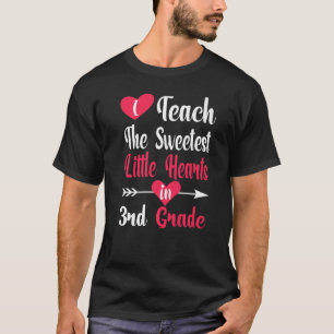 I Teach The Sweetest Little Hearts Valentines Day  T-Shirt