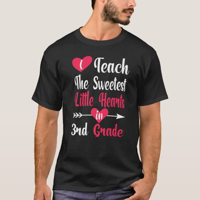 I Teach The Sweetest Little Hearts Valentines Day  T-Shirt (Front)