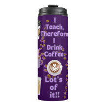 I teach therefore i drink coffee